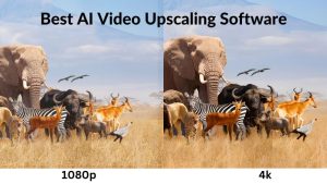 Best AI Video Upscaling Software