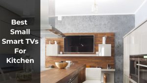 Best Small Smart TVs for Kitchen (2)