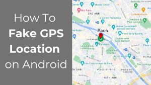 How To Fake GPS Location On Android (2)