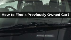 How to Find a Previously Owned Car 1