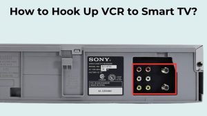 How to Hook Up VCR to Smart TV