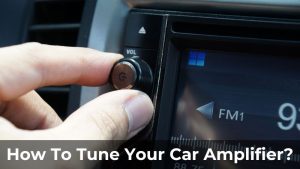 how to tune your car amplifier
